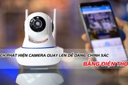 Cách phát hiện camera quay lén bằng điện thoại