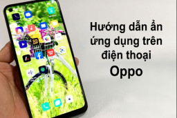 Hướng dẫn cách ẩn ứng dụng trên Oppo an toàn và nhanh chóng