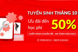 TUYỂN SINH THÁNG 10: GIẢM KHỦNG 50% HỌC PHÍ