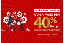 TUYỂN SINH THÁNG 11: ƯU ĐÃI KHỦNG ĐẾN 40% HỌC PHÍ