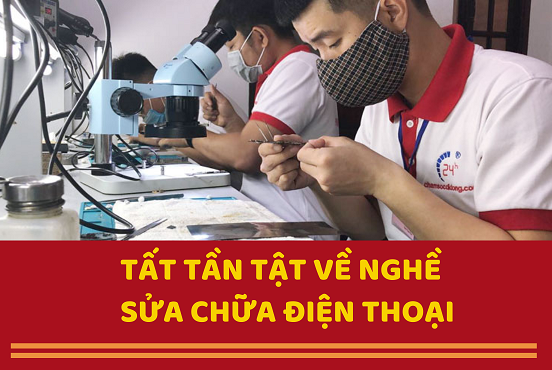 Tất tần tật về nghề sửa chữa điện thoại