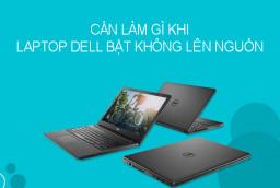 Cần làm gì khi laptop Dell không lên nguồn?