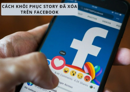 Cách khôi phục story đã xóa trên Facebook một cách đơn giản