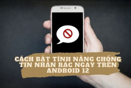 Tạm biệt rắc rối với cách bật tính năng chống tin nhắn rác ngay trên Android 12