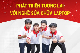 Phát triển tương lai với nghề sửa chữa laptop