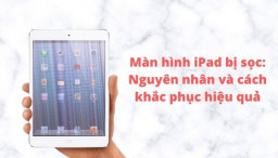 Màn hình iPad bị sọc: Nguyên nhân và cách khắc phục hiệu quả