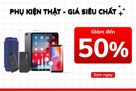 Phụ kiện thật - Giá siêu chất - Giảm đến 50%