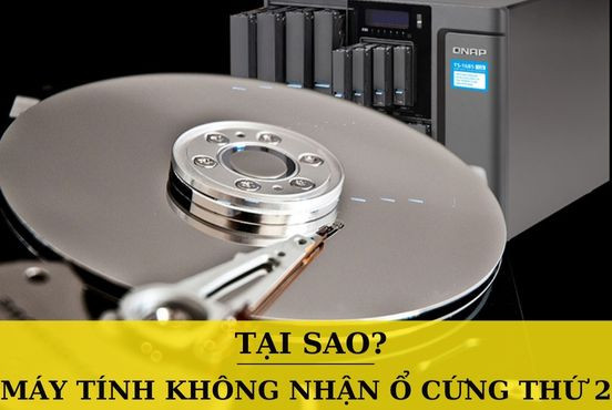 Tại sao máy tính không nhận ổ cứng thứ 2?