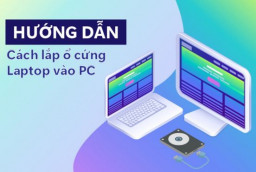 Hướng dẫn cách lắp ổ cứng Laptop vào PC cực đơn giản 