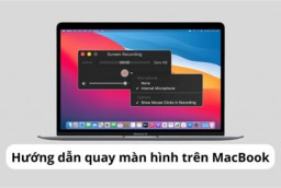 Tất tần tật cách quay phim màn hình MacBook có tiếng ĐƠN GIẢN NHẤT!