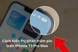 Cách hiển thị phần trăm pin trên iPhone 13 Pro Max cực dễ