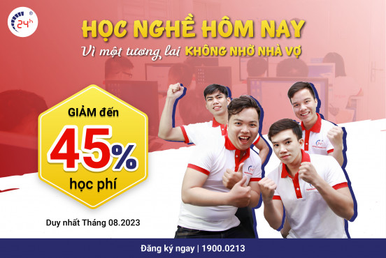 Học nghề hôm nay - Vì một tương lai không nhờ nhà vợ - Giảm đến 45% học phí