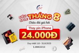 Tháng 8 Tới - Chiêu Đãi Giá Hời - Thay Pin iPhone Giá 24.000 đồng
