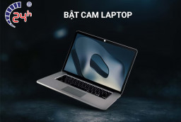 Cách bật camera laptop Windows 10 và 11 NHANH NHẤT