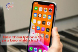 iPhone 11 Pro bao nhiêu inch? Có sự khác biệt nào đáng kể so với phiên bản tiêu chuẩn?