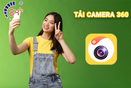 Tải camera 360 cho mọi thiết bị và cách chụp tự sướng SIÊU ẢO