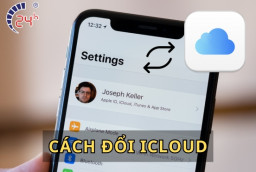 Cách đổi iCloud trên các thiết bị Apple KHÔNG mất dữ liệu