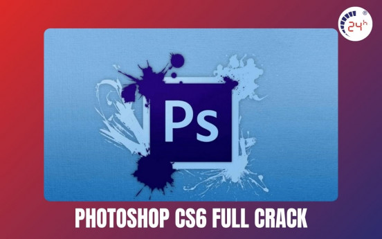 Cách tải và Crack Photoshop CS6 Vĩnh Viễn mới 2025