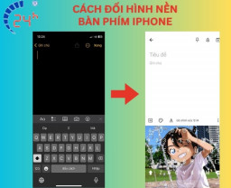 Cách đổi hình nền bàn phím iPhone cực độc đáo, dễ thực hiện