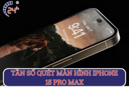 Cách chỉnh tần số quét màn hình iPhone 15 Pro Max