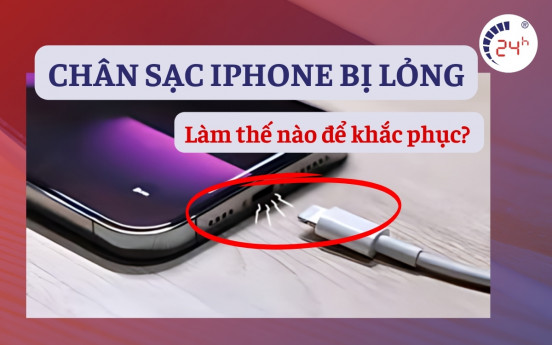 Chân sạc iPhone bị lỏng làm thế nào để khắc phục?