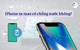 iPhone XS Max có chống nước không?