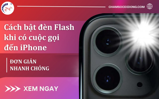 Cách bật đèn Flash khi có cuộc gọi đến iPhone ĐƠN GIẢN và NHANH CHÓNG
