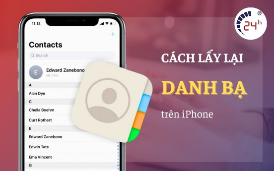 Hướng dẫn cách lấy lại danh bạ trên iPhone nhanh chóng 