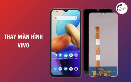 Bảng giá thay màn hình Vivo