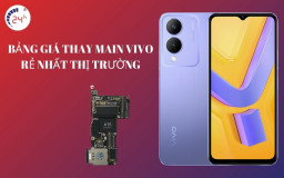 Bảng giá thay main Vivo CHÍNH HÃNG UY TÍN rẻ nhất thị trường