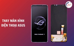 Bảng giá thay màn hình điện thoại Asus