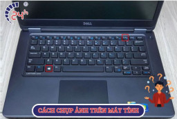 Cách chụp ảnh trên máy tính laptop nhanh chóng đơn giản