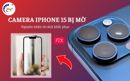 Cách khắc phục camera iPhone bị mờ ĐƠN GIẢN HIỆU QUẢ