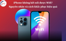 9+ cách sửa lỗi iPhone không kết nối được Wifi 