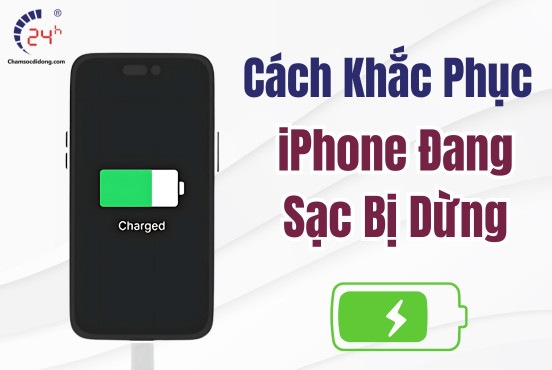 6 cách khắc phục lỗi iPhone tự ngắt sạc khi chưa đầy pin HIỆU QUẢ