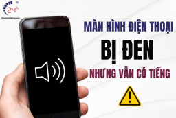 Màn hình điện thoại bị đen nhưng vẫn có tiếng: Cách khắc phục