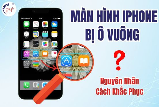 5+ Cách sửa lỗi màn hình iPhone bị ô vuông NHANH, hiệu quả