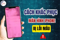 Màn hình iPhone bị lỗi màu: 5+ Cách xử lý cực HIỆU QUẢ 