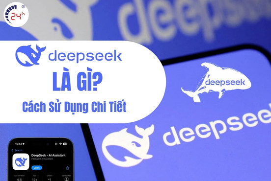 DeepSeek là gì? Cách sử dụng công cụ AI DeepSeek CHI TIẾT 