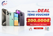 Sửa chữa có DEAL - TẶNG Voucher 200.000đ mua iPhone Like New