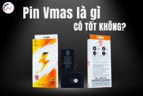 Pin Vmas là gì? Thay pin Vmas có tốt không?