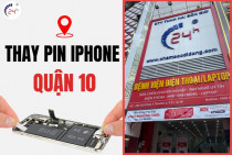 Địa chỉ thay pin iPhone Quận 10 UY TÍN, chính hãng, lấy ngay