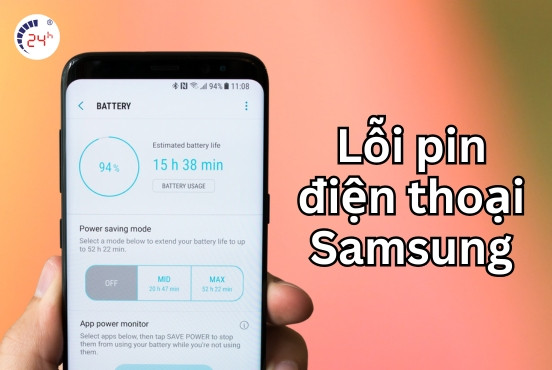 Lỗi pin Samsung thường gặp và cách khắc phục HIỆU QUẢ