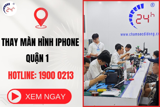 Địa chỉ thay màn hình iPhone Quận 1 UY TÍN, lấy liền