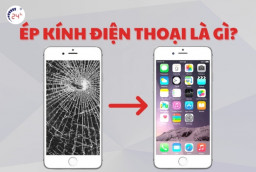 Ép kính điện thoại là gì? Khi nào cần ép kính? Có nên ép kính không?