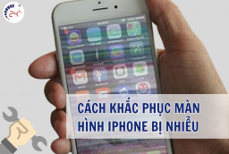 Cách khắc phục lỗi màn hình iPhone bị nhiễu HIỆU QUẢ