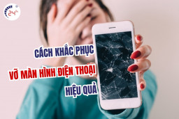 Cách khắc phục vỡ màn hình điện thoại hiệu quả