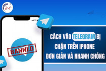 Cách vào Telegram bị chặn trên iPhone đơn giản và NHANH CHÓNG