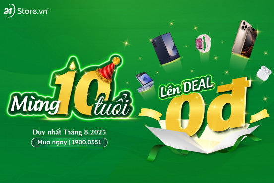 Mừng 24hStore 10 tuổi - Lên DEAL 0đ