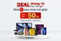 DEAL tháng 10 cực mê - Ghé 24h sửa chữa hời ghê! (Giảm đến 50%)